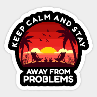 Sunset keep calm and stay away from problems Sticker